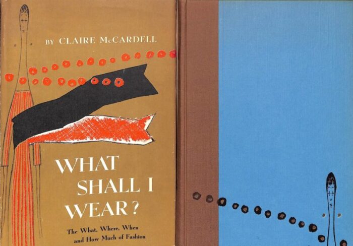 what shall i wear the what where when and how much of fashion 1956 mccardell claire 3243